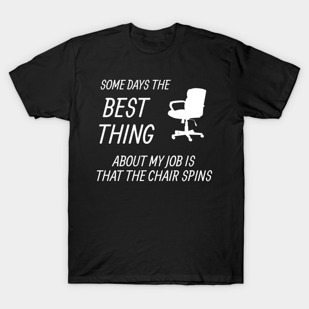 office work profession boss gift office chair humor T-Shirt by Wirp